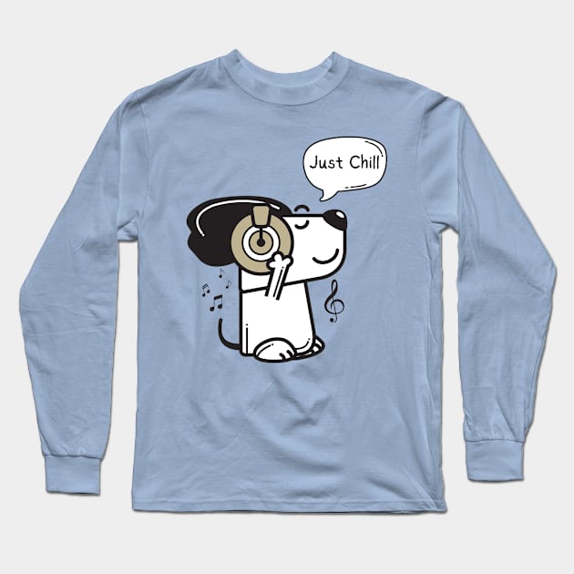 Just Chill - Funny Dog lovers Long Sleeve T-Shirt by Syntax Wear